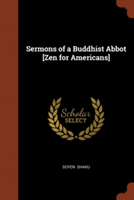 Sermons of a Buddhist Abbot [Zen for Americans]