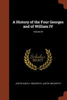 History of the Four Georges and of William IV; Volume III