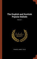 English and Scottish Popular Ballads; Volume 1