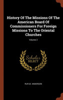 History of the Missions of the American Board of Commissioners for Foreign Missions to the Oriental Churches; Volume 2