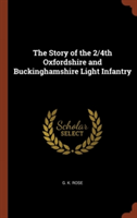 Story of the 2/4th Oxfordshire and Buckinghamshire Light Infantry