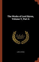 Works of Lord Byron, Volume V, Part a