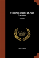 Collected Works of Jack London; Volume 2