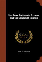 Northern California, Oregon, and the Sandwich Islands