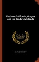 Northern California, Oregon, and the Sandwich Islands