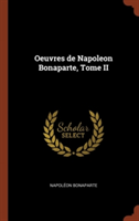 Oeuvres de Napoleon Bonaparte, Tome II