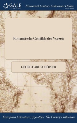 Romantische Gemälde der Vorzeit