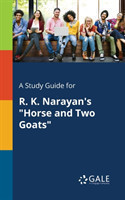 Study Guide for R. K. Narayan's "Horse and Two Goats"