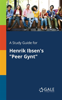 Study Guide for Henrik Ibsen's "Peer Gynt"