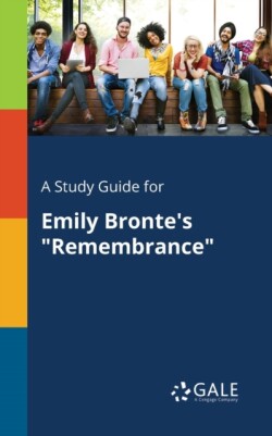 Study Guide for Emily Bronte's "Remembrance"