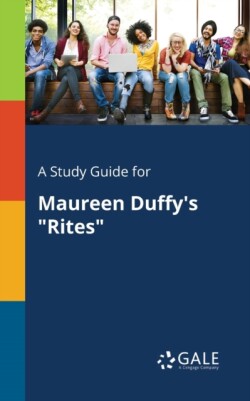 Study Guide for Maureen Duffy's "Rites"