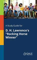 Study Guide for D. H. Lawrence's "Rocking Horse Winner"