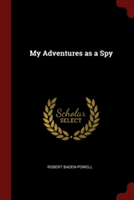 MY ADVENTURES AS A SPY