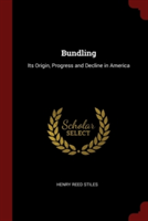 Bundling: Its Origin, Progress and Decline in America