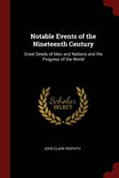 NOTABLE EVENTS OF THE NINETEENTH CENTURY