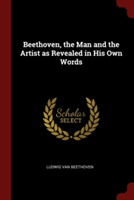 BEETHOVEN, THE MAN AND THE ARTIST AS REV