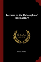 LECTURES ON THE PHILOSOPHY OF FREEMASONR