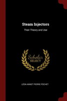 STEAM INJECTORS: THEIR THEORY AND USE