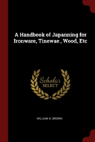 A HANDBOOK OF JAPANNING FOR IRONWARE, TI