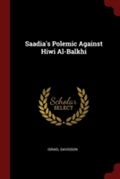 Saadia's Polemic Against Hiwi Al-Balkhi