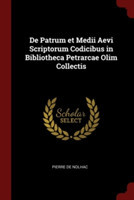 de Patrum Et Medii Aevi Scriptorum Codicibus in Bibliotheca Petrarcae Olim Collectis