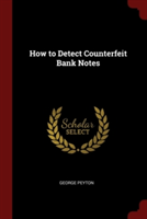HOW TO DETECT COUNTERFEIT BANK NOTES