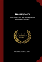 Washington's: Tour to the Ohio" and Articles of The Mississippi Company"