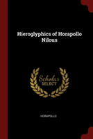 HIEROGLYPHICS OF HORAPOLLO NILOUS