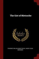 THE GIST OF NIETZSCHE