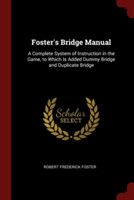 FOSTER'S BRIDGE MANUAL: A COMPLETE SYSTE
