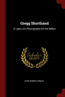 GREGG SHORTHAND: A LIGHT-LINE PHONOGRAPH