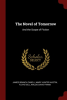 THE NOVEL OF TOMORROW: AND THE SCOPE OF