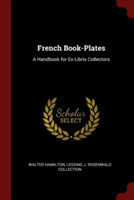 FRENCH BOOK-PLATES: A HANDBOOK FOR EX-LI