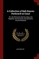 A COLLECTION OF BALL-DANCES PERFORM'D AT
