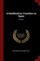 A HANDBOOK FOR TRAVELLERS IN SPAIN; VOLU