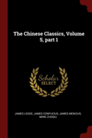 The Chinese Classics, Volume 5, part 1