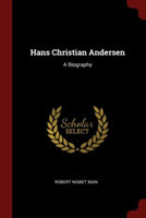 HANS CHRISTIAN ANDERSEN: A BIOGRAPHY