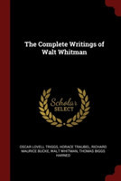 THE COMPLETE WRITINGS OF WALT WHITMAN