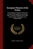 European Theories of the Drama: An Anthology of Dramatic Theory and Criticism From Aristotle to the Present Day, in a Series of Selected Texts, With C