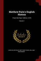 MATTHEW PARIS'S ENGLISH HISTORY: FROM TH
