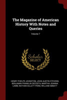 Magazine of American History with Notes and Queries; Volume 7