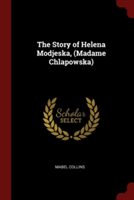 THE STORY OF HELENA MODJESKA,  MADAME CH