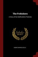 The Frobishers: A Story of the Staffordshire Potteries