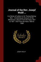 JOURNAL OF THE REV. JOSEPF WOLFF ...: IN