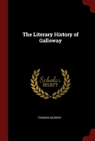 THE LITERARY HISTORY OF GALLOWAY