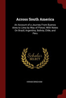 ACROSS SOUTH AMERICA: AN ACCOUNT OF A JO