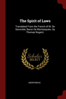 THE SPIRIT OF LAWS: TRANSLATED FROM THE
