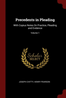 PRECEDENTS IN PLEADING: WITH COPIUS NOTE