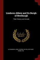 Lindores Abbey and Its Burgh of Newburgh