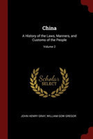 CHINA: A HISTORY OF THE LAWS, MANNERS, A